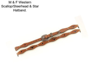 M & F Western Scallop/Steerhead & Star Hatband.