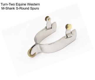 Turn-Two Equine Western M-Shank S-Round Spurs