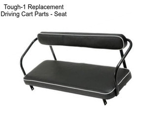 Tough-1 Replacement Driving Cart Parts - Seat