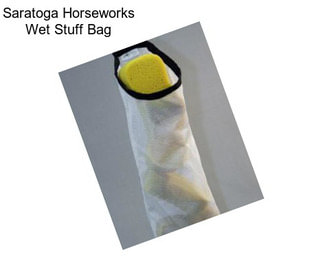 Saratoga Horseworks Wet Stuff Bag