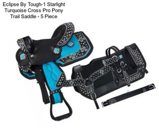 Eclipse By Tough-1 Starlight Turquoise Cross Pro Pony Trail Saddle - 5 Piece