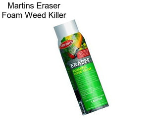 Martins Eraser Foam Weed Killer