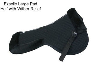 Exselle Large Pad Half with Wither Relief