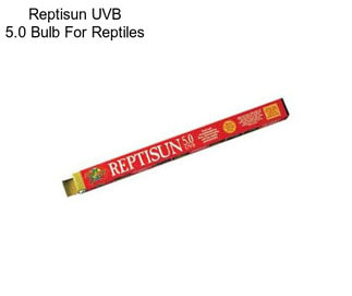 Reptisun UVB 5.0 Bulb For Reptiles