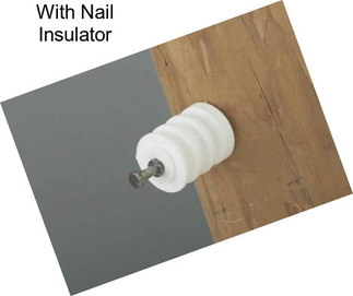 With Nail Insulator