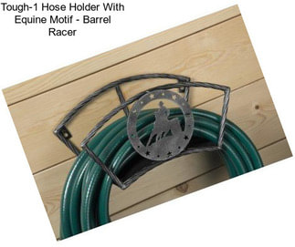 Tough-1 Hose Holder With Equine Motif - Barrel Racer