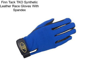 Finn Tack TKO Synthetic Leather Race Gloves With Spandex