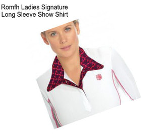 Romfh Ladies Signature Long Sleeve Show Shirt