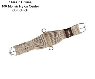 Classic Equine 100 Mohair Nylon Center Colt Cinch