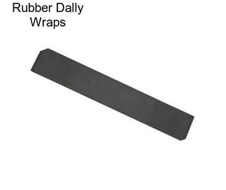 Rubber Dally Wraps