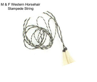 M & F Western Horsehair Stampede String