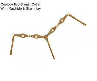 Cowboy Pro Breast Collar With Rawhide & Star Inlay