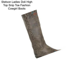 Stetson Ladies Doli High Top Snip Toe Fashion Cowgirl Boots