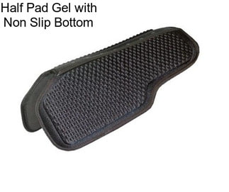 Half Pad Gel with Non Slip Bottom