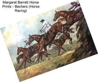 Margaret Barrett Horse Prints - Bechers (Horse Racing)