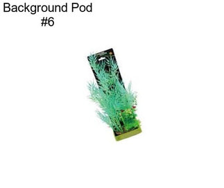 Background Pod #6