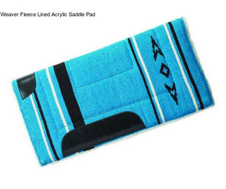 Weaver Fleece Lined Acrylic Saddle Pad