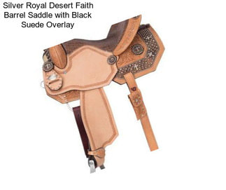 Silver Royal Desert Faith Barrel Saddle with Black Suede Overlay