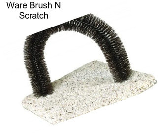 Ware Brush N Scratch