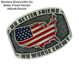 Montana Silversmiths No Better Friend Painted Attitude Buckle