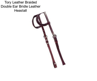 Tory Leather Braided Double Ear Bridle Leather Heastall