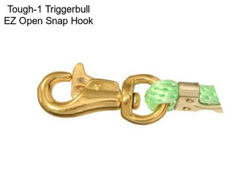 Tough-1 Triggerbull EZ Open Snap Hook