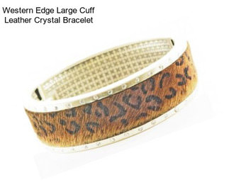 Western Edge Large Cuff Leather Crystal Bracelet