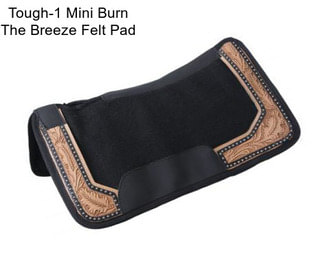 Tough-1 Mini Burn The Breeze Felt Pad