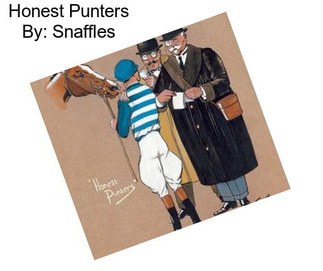 Honest Punters By: Snaffles