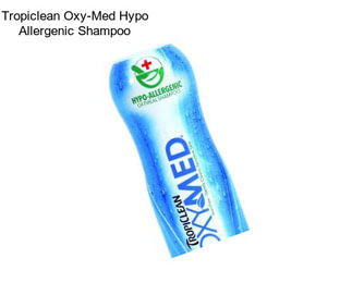 Tropiclean Oxy-Med Hypo Allergenic Shampoo