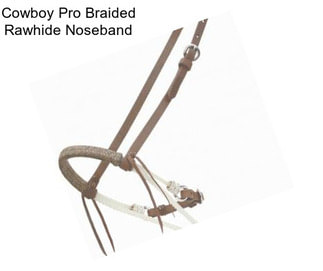 Cowboy Pro Braided Rawhide Noseband