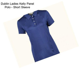 Dublin Ladies Kelly Panel Polo - Short Sleeve