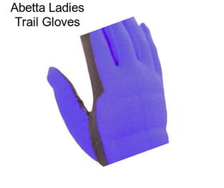 Abetta Ladies Trail Gloves