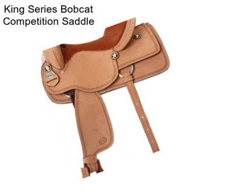 King Series Bobcat Competition Saddle