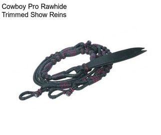 Cowboy Pro Rawhide Trimmed Show Reins