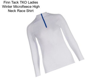 Finn Tack TKO Ladies Winter Microfleece High Neck Race Shirt