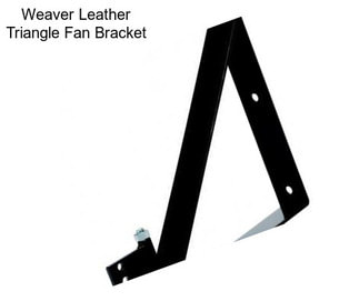 Weaver Leather Triangle Fan Bracket