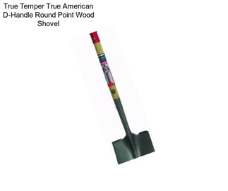 True Temper True American D-Handle Round Point Wood Shovel