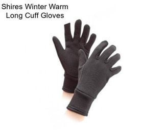 Shires Winter Warm Long Cuff Gloves