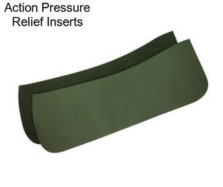 Action Pressure Relief Inserts