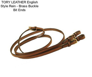 TORY LEATHER English Style Rein - Brass Buckle Bit Ends