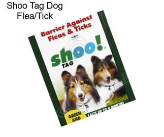 Shoo Tag Dog Flea/Tick