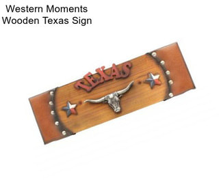 Western Moments Wooden Texas Sign