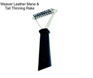 Weaver Leather Mane & Tail Thinning Rake