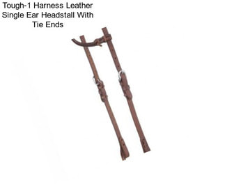 Tough-1 Harness Leather Single Ear Headstall With Tie Ends