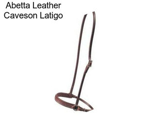 Abetta Leather Caveson Latigo