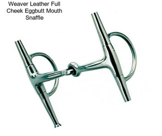 Weaver Leather Full Cheek Eggbutt Mouth Snaffle