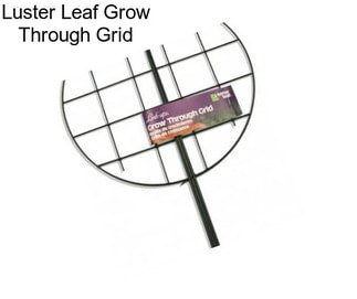 Luster Leaf Grow Through Grid