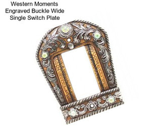 Western Moments Engraved Buckle Wide Single Switch Plate