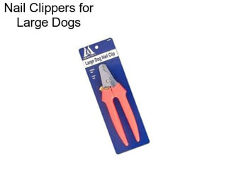 Nail Clippers for Large Dogs